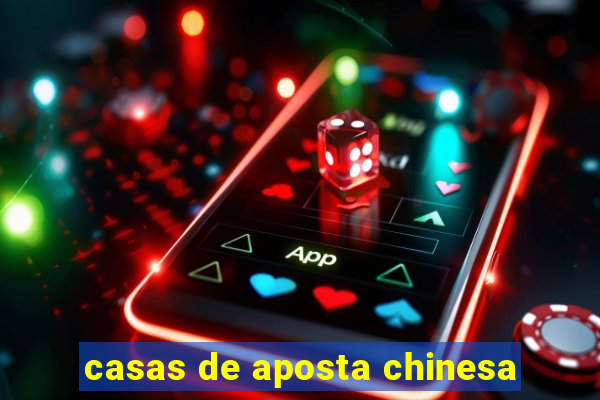 casas de aposta chinesa